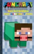 Funcraft - Das Witzebuch Fur Minecraft Fans di Theo Von Taane edito da Books On Demand