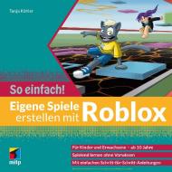Eigene Spiele erstellen mit Roblox - So einfach! di Tanja Köhler edito da MITP Verlags GmbH