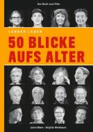 50 Blicke aufs Alter di Julien Biere, Brigitte Weidmann edito da Books on Demand