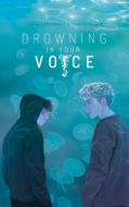 Drowning In Your Voice di Lisa F. Olsen, Finja Lundqvist edito da Books on Demand
