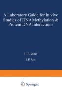 A laboratory guide for in vivo studies of DNA methylation and protein/DNA interactions di Jost, Saluz edito da Birkhäuser Basel