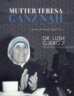 Mutter Teresa ganz nah di Gjergji Lush edito da Bernardus-Verlag