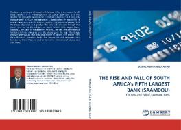 THE RISE AND FALL OF SOUTH AFRICA's FIFTH LARGEST BANK (SAAMBOU) di JOHN CHIBAYA MBUYA PhD edito da LAP Lambert Acad. Publ.