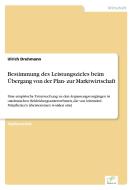 Bestimmung des Leistungszieles beim Übergang von der Plan- zur Marktwirtschaft di Ulrich Druhmann edito da Diplom.de