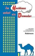 Im Hochhaus wohnt ein Dromedar di Robinson edito da Books on Demand