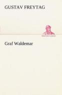 Graf Waldemar di Gustav Freytag edito da Tredition Classics