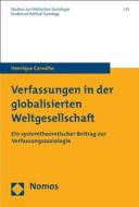 Verfassungen in der globalisierten Weltgesellschaft di Henrique Carvalho edito da Nomos Verlagsges.MBH + Co