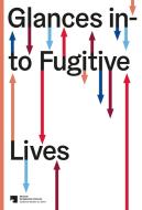 Glances into Fugitive Lives edito da arthistoricum.net