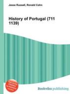History Of Portugal (711 1139) di Jesse Russell, Ronald Cohn edito da Book On Demand Ltd.