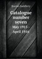 Catalogue Number Seven May 1915 - April 1916 di Ranno Saddlery edito da Book On Demand Ltd.