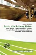 Barrio Vila Railway Station edito da Aud Publishing