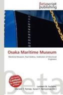 Osaka Maritime Museum edito da Betascript Publishing