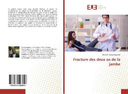 Fracture des deux os de la jambe di Germain Mukulangando edito da Editions universitaires europeennes EUE