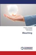 Bleaching di Sheetal C. Kasargod, Annapoorna Kini, Vinay Chandra edito da LAP LAMBERT Academic Publishing