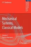 Mechanical Systems, Classical Models di Petre P. Teodorescu edito da Springer Netherlands