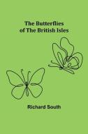 The Butterflies of the British Isles di Richard South edito da Alpha Editions