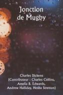 Jonction de Mugby di Charles Dickens edito da Writat