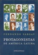 Protagonistas de America Latina di Fernando Sabsay edito da El Ateneo