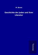 Geschichte der Juden und ihrer Literatur di M. Brann edito da TP Verone Publishing