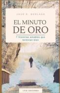 El Minuto De Oro di Jose R Borlado edito da Independently Published