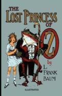 The Lost Princess of Oz Illustrated di L. Frank Baum edito da UNICORN PUB GROUP