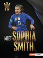 Meet Sophia Smith: Us Soccer Superstar di Margaret J. Goldstein edito da LERNER PUBN