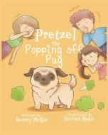Pretzel The Popping Off Pug di McRae Sammy McRae edito da Independently Published