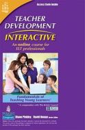 Teacher Development Interactive, Fundamentals Of Teaching Young Learners, Student Access Card di David Nunan, Diane Pinkley, Josephine Taylor edito da Pearson Education (us)