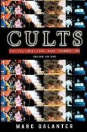 Cults: Faith, Healing and Coercion di Marc (Professor of Psychiatry Galanter edito da Oxford University Press Inc