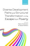 Diverse Development Paths and Structural Transformation in the Escape from Poverty di MARTIN ANDERSSON,  A edito da Oxford University Press