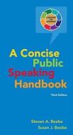 Concise Public Speaking Handbook di Steven A. Beebe, Susan J. Beebe edito da Pearson Education (us)