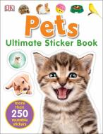 Pets Ultimate Sticker Book di DK edito da Dorling Kindersley Ltd