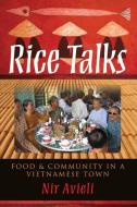 Rice Talks di Nir Avieli edito da Indiana University Press (IPS)