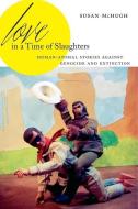 Love in a Time of Slaughters di Susan McHugh edito da Pennsylvania State University Press