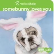 Somebunny Loves You di Rachael Hale edito da LB Kids
