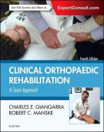 Clinical Orthopaedic Rehabilitation: A Team Approach di Charles E Giangarra, Robert C. Manske edito da Elsevier LTD, Oxford