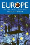 Europe: History, Ideas and Ideologies di Roberta Guerrina edito da Routledge