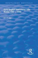 Early English Intercourse With Burma, 1587 - 1743 di Daniel G E Hall edito da Taylor & Francis Ltd