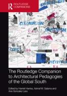 The Routledge Companion To Architectural Pedagogies Of The Global South edito da Taylor & Francis Ltd