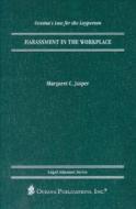 Harassment in the Workplace di Margaret C. Jasper edito da Oceana Publications