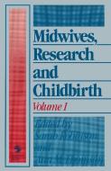 Midwives, Research and Childbirth di Sarah Robinson, Ann M. Thomson edito da Springer US