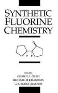 Synthetic Fluorine Chemistry di Olah, Chambers, Prakash edito da John Wiley & Sons