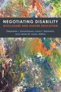 Negotiating Disability: Disclosure and Higher Education di Stephanie L. Kerschbaum, Laura T. Eisenman, James M. Jones edito da UNIV OF MICHIGAN PR