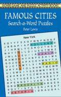 The Famous Cities Search-A-Word Puzzles di Peter Lewis edito da DOVER PUBN INC