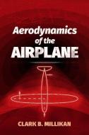 Aerodynamics of the Airplane di ClarkB. Millikan edito da Dover Publications Inc.