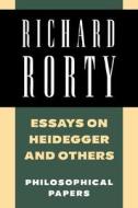 Essays On Heidegger And Others di Richard Rorty edito da Cambridge University Press