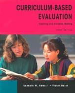 Curriculum-Based Evaluation: Teaching and Decision Making di Kenneth W. Howell, Victor Nolet edito da WADSWORTH INC FULFILLMENT