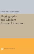 Hagiography and Modern Russian Literature di Margaret Ziolkowski edito da Princeton University Press