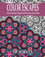 Color Escapes: Adult Coloring Book di T. H. Warnick edito da Coastal Escape Publishing