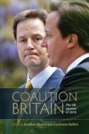 Coalition Britain: The UK Election of 2010 edito da MANCHESTER UNIV PR